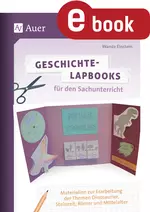Geschichte-Lapbooks für den Sachunterricht - Materialien zur Erarbeitung der Themen Dinosaurier, Steinzeit, Römer und Mittelalter - Sachunterricht