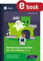 Reizwortgeschichten für die Klassen 2-4 - Spannende Erzählungen mit Schlüsselwörtern planen, schreiben und überarbeiten - Deutsch
