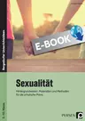 Sexualität - Hintergrundwissen, Materialien und Methoden für die schulische Praxis - Biologie