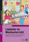 Lapbooks im Musikunterricht - 5./6. Klasse - Praktische Hinweise und Gestaltungsvorlagen für Klappbücher zu zentralen Lehrplanthemen - Musik