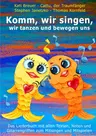 LIEDERBUCH zur CD "Komm, wir singen, wir tanzen und bewegen uns" - 44 wunderschöne Tanz- und Bewegungslieder - Musik