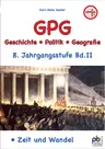 GPG 8. Klasse Band II (Geschichte/Politik/Geografie): Zeit und Wandel - Weimarer Republik, Nationalsozialismus und Zweiter Weltkrieg - Geschichte