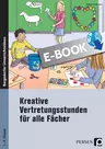 Kreative Vertretungsstunden für alle Fächer - Deutsch, Mathematik, Religion, Musik und Sachunterricht - Fachübergreifend