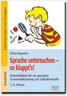 Sprache untersuchen – so klappt´s! 1./2. Klasse - Arbeitsblätter für ein gezieltes Grammatiktraining mit Selbstkontrolle - Deutsch