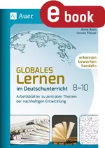 Globales Lernen im Deutschunterricht 8-10 - Arbeitsblätter zu zentralen Themen der nachhaltigen Entwicklung - Deutsch