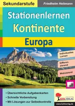 Stationenlernen Kontinente / Europa - Übersichtliche Aufgabenkarten mit Lösungen zur Selbstkontrolle - Erdkunde/Geografie