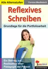 Reflexives Schreiben - Eine Grundlage für die Portfolioarbeit - Deutsch