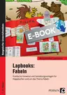 Lapbooks: Fabeln - 1.-4. Klasse - Praktische Hinweise und Gestaltungsvorlagen für Klappbücher rund um das Thema Fabeln - Deutsch