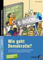 Wie geht Demokratie? - Förderschule - Unterrichtshinweise und Arbeitsmaterialien für diesonderpädagogische Förderung - Fachübergreifend