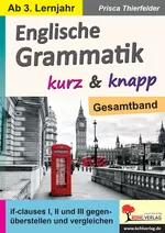 Englische Grammatik kurz & knapp / Gesamtband - If-clauses I, II und III gegenüberstellen und vergleichen - Englisch