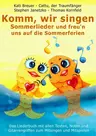 LIEDERBUCH zur CD "Komm, wir singen Sommerlieder und freu'n uns auf die Sommerferien" - 37 erlebnisreiche Sommerlieder - Musik