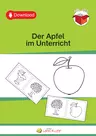 Der Apfel im Unterricht - Der Apfel: kugelrund und kerngesund - Sachunterricht