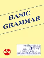 Basic Grammar - Grundlegende Grammatikkenntnisse in kleinen Schritten - Die wichtigsten englischen Basis-Grammatikkapitel mit Übungsblättern und Tests - Englisch