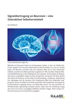 Signalübertragung an Neuronen - Eine (interaktive) Selbstlerneinheit - Biologie