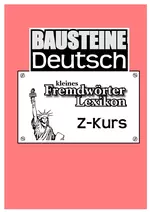 Kleines Fremdwörterlexikon - Bausteine Deutsch Zusatz-Kurs - Ausdruck - Rechtschreibung: Fremdwörter - Deutsch