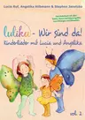 LIEDERBUCH zur CD "LULIKA: Wir sind da (Kinderlieder mit Lucia und Angelika) - Noten zur CD-ROM - Musik