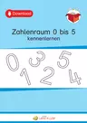 Den Zahlenraum 0 bis 5 kennenlernen - Übungen zu Ziffern und Mengen im Zahlenraum von 0 bis 5 - Mathematik