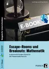 Escape Rooms und Breakouts: Mathematik 5-7 Klasse - 6 spannende Escape-Games für den Mathematikunterricht - Mathematik
