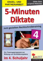5-Minuten-Diktate für Klasse 4 zum gezielten Rechtschreibtraining - Ein Trainingsprogramm zur Bildung der Schreibkompetenz - Deutsch