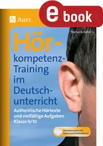 Hörkompetenztraining im Deutschunterricht - Authentische Hörtexte und vielfältige Aufgaben Klasse 9-10 - Deutsch
