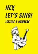 Hey, let's sing - Letters & Numbers - mit Audiodateien - Einführung und Übung von englischen Buchstaben, Zahlen und zur Fragestellumg - Englisch