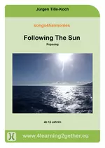 songs4harmonies Following the sun - Arrangierte Songs im Musikunterricht - Musik