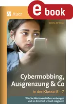 Cybermobbing, Ausgrenzung & Co. in den Klassen 5-7 - Wie Sie Werteverstößen vorbeugen und im Ernstfall schnell reagieren - Fachübergreifend