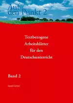 Auf den Punkt 2: Textbezogene Arbeitsblätter für den Deutschunterricht, Klasse 6 - Kopiervorlagen mit Lösungen - Deutsch