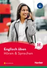 Englisch üben - Hören & Sprechen B1 - Niveau B1 - mit Audiodateien - Englisch