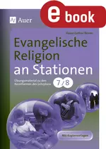 Evangelische Religion an Stationen, 7./8. Klasse - Übungsmaterial zu den Kernthemen des Lehrplans - Religion