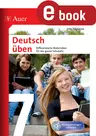 Deutsch üben Klasse 7 - Differenzierte Materialien für das ganze Schuljahr - DaF/DaZ