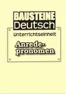 Unterrichtseinheit Anredepronomen - Einführung und Übung von Anredepronomen und deren richtige Schreibweise - Deutsch