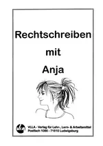 Rechtschreiben mit Anja - aus Freude am Lernen - Wichtige Rechtschreibthemen für die Grundschule, liebevoll gestaltete Arbeitsblätter - Deutsch