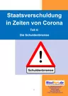 Staatsverschuldung in Zeiten von Corona Teil 4: Die Schuldenbremse - Die Schuldenbremse in Deutschland - Sowi/Politik