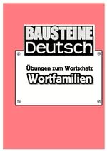 Wortfamilien - Stütz- und Förderkurs - Sicherheit in den Grundlagen der deutschen Rechtschreibung. Auch für Deutsch als Fremdsprache geeignet. - Deutsch