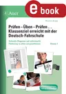 Prüfen - Üben - Prüfen mit der Deutschfahrschule 1 - Schnelle Diagnose und individuelle Förderung zu allen Lehrplanthemen der Klasse 1 - Deutsch