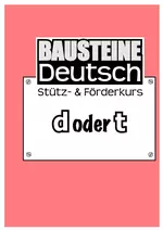 d oder t - Stütz- und Förderkurs - Stütz- und Förderkurs - Unterscheidung der Laute d und t - Deutsch