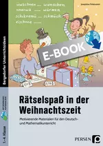 Rätselspaß in der Weihnachtszeit - Motivierende Materialien für den Deutsch- und Mathematikunterricht - Deutsch