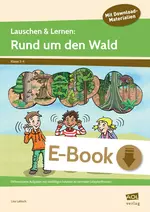 Lauschen & Lernen: Rund um den Wald - Differenzierte Aufgaben mit vielfältigen Inhalten zu zentralen Lehrplanthemen - Sachunterricht