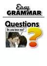 Easy Grammar - Questions - Englische Grammatik, einfach erklärt - Englisch