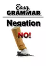 Easy Grammar - Negation - Englische Grammatik, einfach erklärt - Englisch