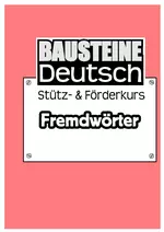 Fremdwörter - Stütz- und Förderkurs - Sicherheit in den Grundlagen der deutschen Rechtschreibung - Deutsch