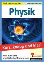 Physik - Kurz, knapp & klar! - Astronomie, Energie, Grundwissen, Kraft, Magnetismus - Physik