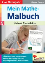 Mein Mathe-Malbuch / Band 5: Kleines Einmaleins - Altersgerecht & motivierend - Mathematik