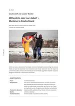 Muslime in Deutschland - Mittendrin oder nur dabei? - Gesellschaft und sozialer Wandel - Sowi/Politik
