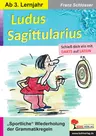 Latein: Ludus Sagittularius - „Sportliche“ Wiederholung der Grammatikregeln - Latein