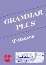 If-Clauses - Grammar Plus - Intensive Einführung in das Thema und zahlreiche Übungsanlässe mit Lösungen - Englisch