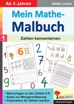 Mein Mathe-Malbuch / Band 1: Zahlen kennenlernen - Malvorlagen zu den Zahlen 0 bis 9, Abaki zur Mengenerfassung - Mathematik