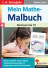 Mein Mathe-Malbuch / Band 4: Rechnen bis 10 - Erst rechnen, dann malen, Strichrechnung bis 10 - Mathematik