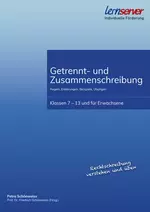 Getrennt- und Zusammenschreibung - Regeln, Erklärungen, Beispiele, Übungen - Rechtschreibtraining Klasse 7-13 - Deutsch